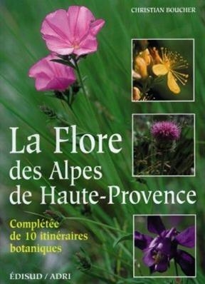 Flore des Alpes de Haute Provence - La - -  Boucher