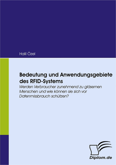 Bedeutung und Anwendungsgebiete des RFID-Systems - Halil Özel