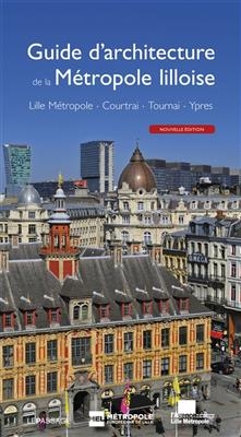 GUIDE D'ARCHITECTURE DE LA METROPOLE LI -  Collectif