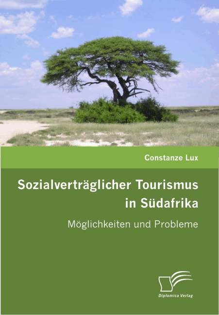 Sozialverträglicher Tourismus in Südafrika. Möglichkeiten und Probleme -  Constanze Lux