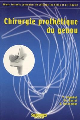 CHIRURGIE PROTHETIQUE DU GENOU -  CHAMBAT NEYRET