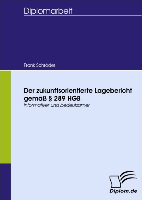 Der zukunftsorientierte Lagebericht gemäß § 289 HGB -  Frank Schröder