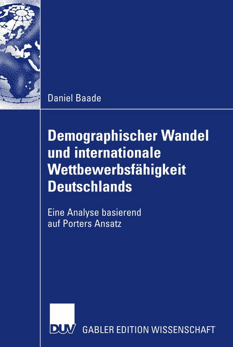 Demographischer Wandel und internationale Wettbewerbsfähigkeit Deutschlands - Daniel Baade