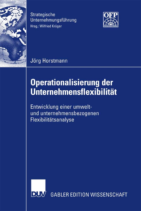 Operationalisierung der Unternehmensflexibilität - Jörg Horstmann
