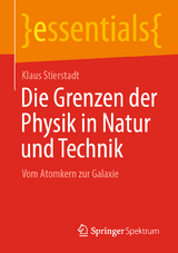 Die Grenzen der Physik in Natur und Technik - Klaus Stierstadt