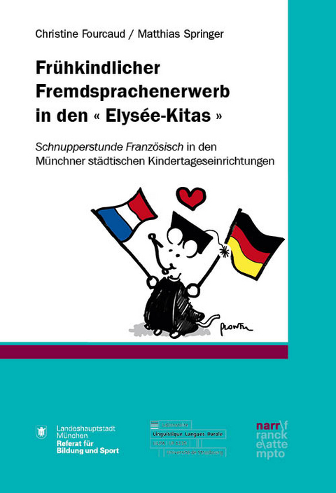 Frühkindlicher Fremdsprachenerwerb in den « Elysée-Kitas » - Christine Fourcaud, Matthias Springer
