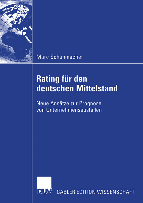 Bankinterne Rating-Systeme basierend auf Bilanz- und GuV-Daten für deutsche mittelständische Unternehmen - Marc Schuhmacher