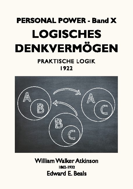 Logisches Denkvermögen - William Walker Atkinson, Edward E. Beals