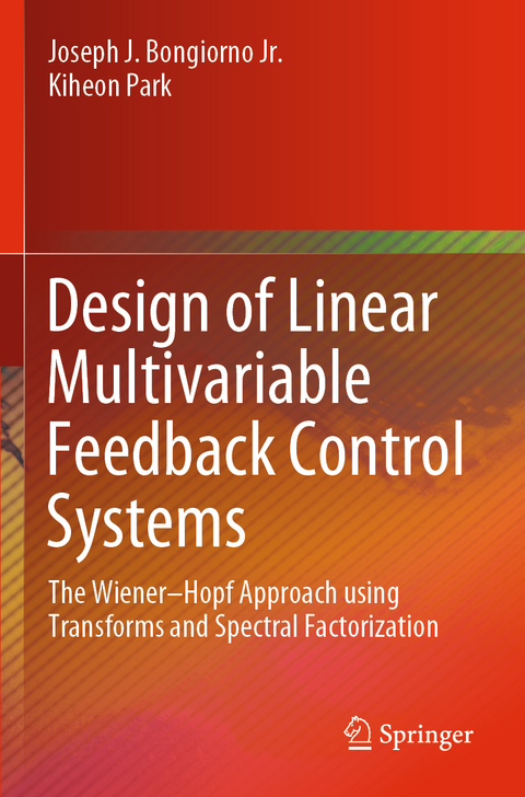 Design of Linear Multivariable Feedback Control Systems - Joseph J. Bongiorno Jr., Kiheon Park