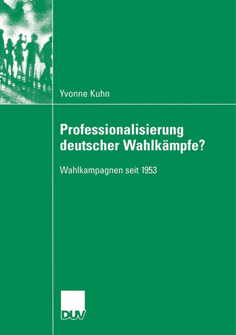 Professionalisierung deutscher Wahlkämpfe? - Yvonne Kuhn