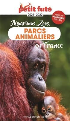 Aquariums, zoos, parcs animaliers en France : 2021-2022 -  Auzias Dominique, Jean-Paul Labourdette