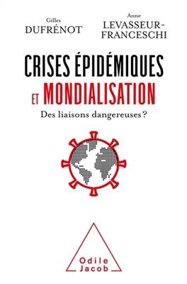 Crises épidémiques et mondialisation : des liaisons dangereuses ? - Gilles Dufrénot, Anne Levasseur-Franceschi
