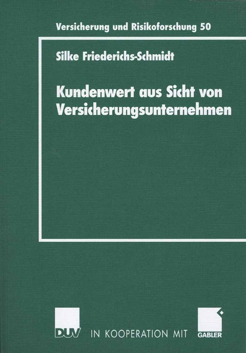 Kundenwert aus Sicht von Versicherungsunternehmen - Silke Friederichs-Schmidt