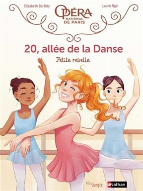 20, allée de la danse. Vol. 4. Petite rebelle - Elisabeth Barféty, Laurence Mondon-Chegaray