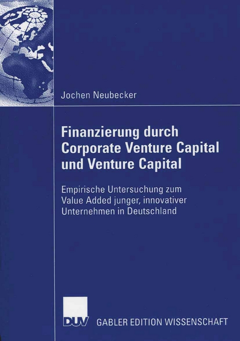 Finanzierung durch Corporate Venture Capital und Venture Capital - Jochen Neubecker
