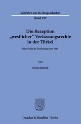 Die Rezeption "westlicher" Verfassungsrechte in der Türkei. - Metin Batkin