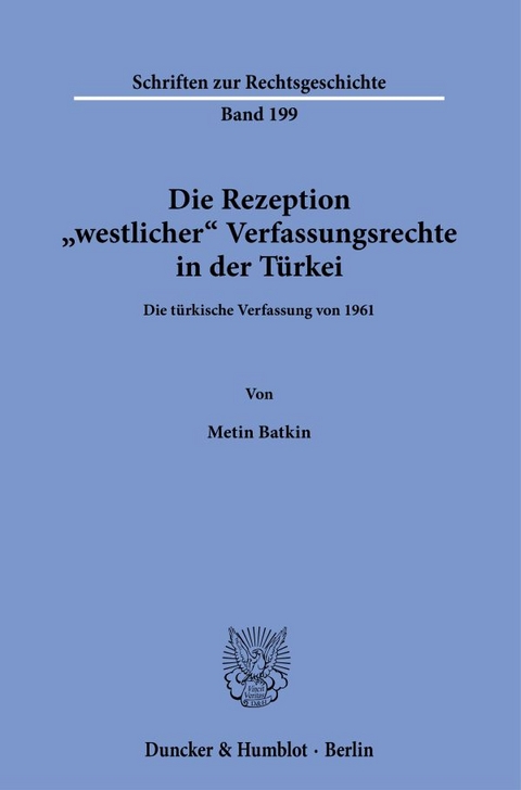 Die Rezeption "westlicher" Verfassungsrechte in der Türkei. - Metin Batkin