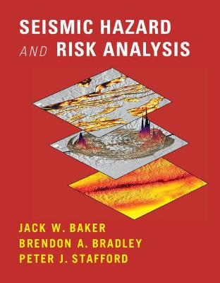 Seismic Hazard and Risk Analysis - Jack Baker, Brendon Bradley, Peter Stafford