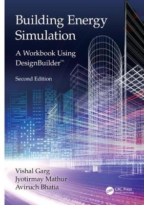 Building Energy Simulation - Vishal Garg, Jyotirmay Mathur, Aviruch Bhatia