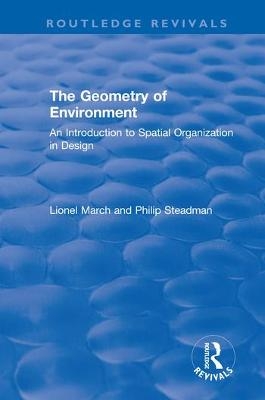The Geometry of Environment - Lionel March, Philip Steadman