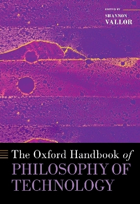 The Oxford Handbook of Philosophy of Technology - 