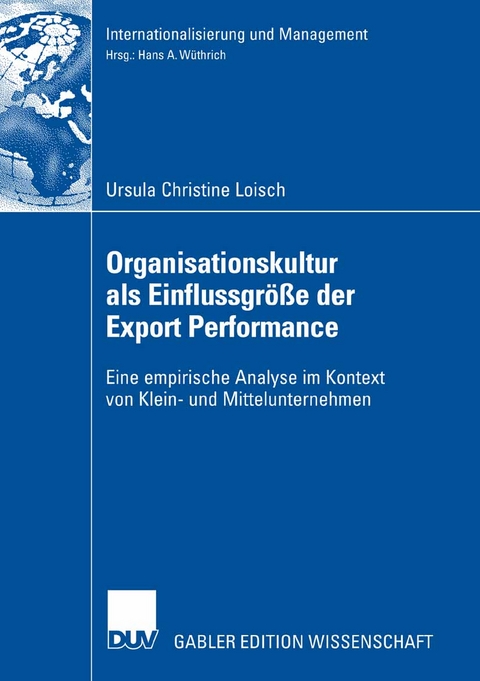 Organisationskultur als Einflussgröße der Export Performance - Ursula Christine Loisch