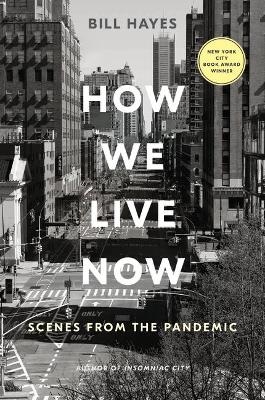 How We Live Now - Bill Hayes