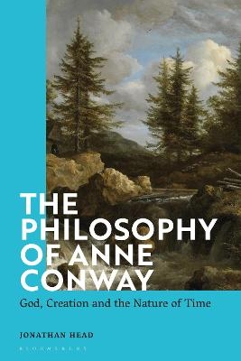 The Philosophy of Anne Conway - Jonathan Head
