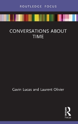 Conversations about Time - Gavin Lucas, Laurent Olivier