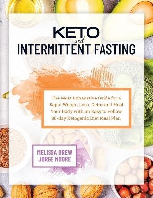 Keto and Intermittent Fasting - Melissa Drew, Jorge Moore