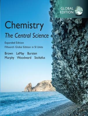 Chemistry: The Central Science in SI Units, Expanded Edition, Global Edition - Theodore Brown, H. LeMay, Bruce Bursten, Catherine Murphy, Patrick Woodward