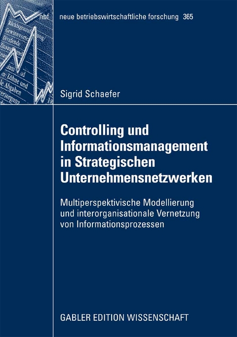 Controlling und Informationsmanagement in Strategischen Unternehmensnetzwerken - Sigrid Schaefer