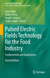 Pulsed Electric Fields Technology for the Food Industry - Raso, Javier; Heinz, Volker; Alvarez, Ignacio; Toepfl, Stefan