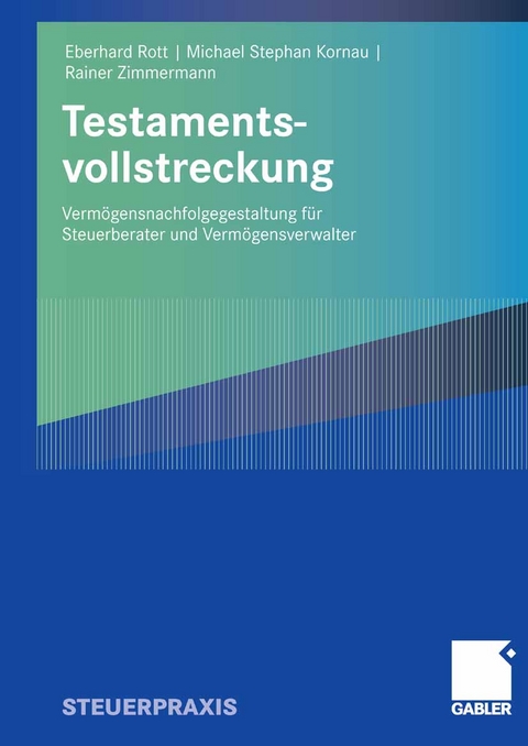 Testamentsvollstreckung - Eberhard Rott, Michael Stephan Kornau, Rainer Zimmermann