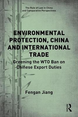 Environmental Protection, China and International Trade - Fengan Jiang