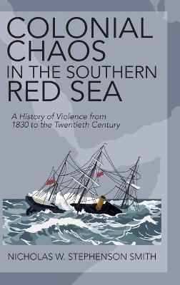 Colonial Chaos in the Southern Red Sea - Nicholas W. Stephenson Smith