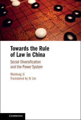 Towards the Rule of Law in China - Weidong Ji