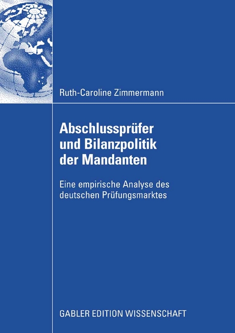 Abschlussprüfer und Bilanzpolitik der Mandanten - Ruth-Caroline Zimmermann