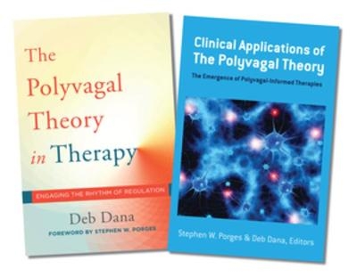 Polyvagal Theory in Therapy / Clinical Applications of the Polyvagal Theory Two-Book Set - Deb Dana, Stephen W. Porges