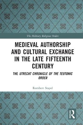 Medieval Authorship and Cultural Exchange in the Late Fifteenth Century - Rombert Stapel