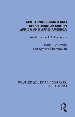 Spirit Possession and Spirit Mediumship in Africa and Afro-America - 