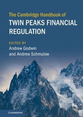 The Cambridge Handbook of Twin Peaks Financial Regulation - 