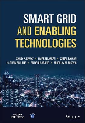 Smart Grid and Enabling Technologies - Shady S. Refaat, Omar Ellabban, Sertac Bayhan, Haitham Abu-Rub, Frede Blaabjerg