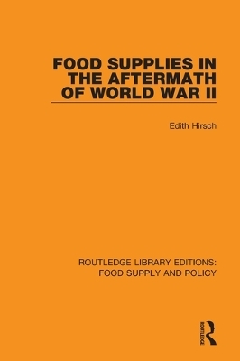 Food Supplies in the Aftermath of World War II - Edith Hirsch