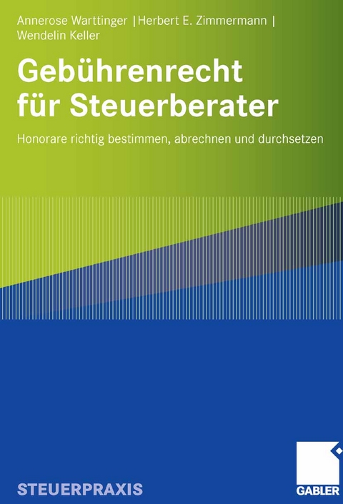 Gebührenrecht für Steuerberater - Annerose Warttinger, Herbert E. Zimmermann, Wendelin Keller