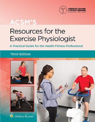 ACSM's Resources for the Exercise Physiologist - Benjamin Gordon,  American College of Sports Medicine (Acsm)