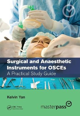 Surgical and Anaesthetic Instruments for OSCEs - Kelvin Yan