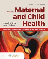 Kotch's Maternal and Child Health: Problems, Programs, and Policy in Public Health - Kirby, Russell S.; Verbiest, Sarah