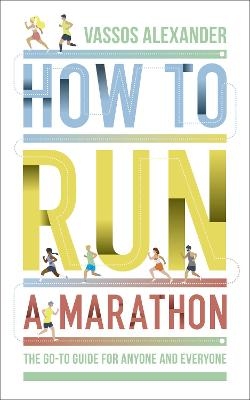 How to Run a Marathon - Vassos Alexander