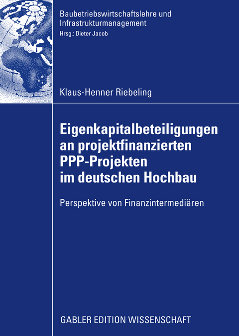 Eigenkapitalbeteiligungen an projektfinanzierten PPP-Projekten im deutschen Hochbau - Klaus-Henner Riebeling